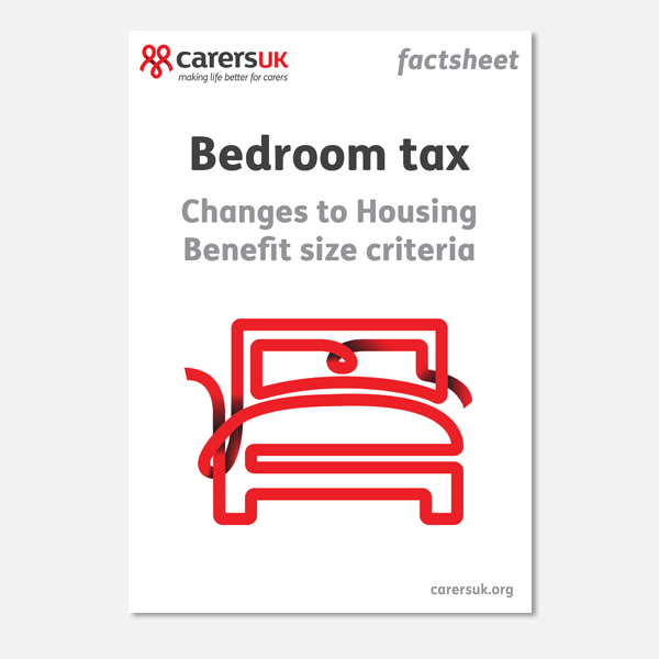 to Carers UK Shop View Products Factsheets Bedroom tax